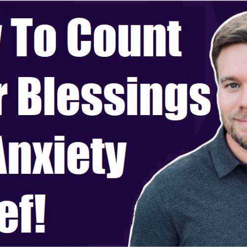 How To Count Your Blessings To Relieve Anxiety